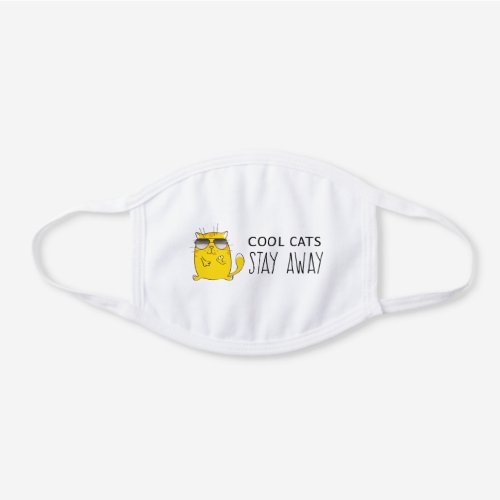 Cool Cats Stay Away Cute Funny Cat White Cotton Face Mask