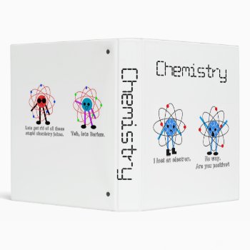 Cool Chemistry Binder / Funny Chemistry Binder by bunnieclaire at Zazzle