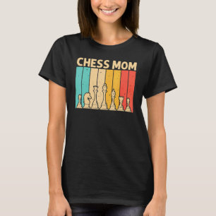 Cool Chess For Mom Mama Piece Chess Player Coach C T-Shirt