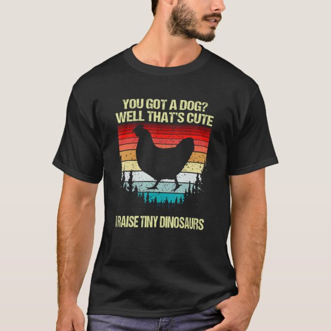 Cool Chicken For Farmer I Raise Tiny Dinosaurs Chi T-Shirt (Front)