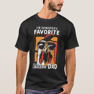 Cool Chicken I'm Someone's Favorite Chicken Dad T-Shirt