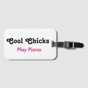 Cool Chicks Play Piano Luggage Tag