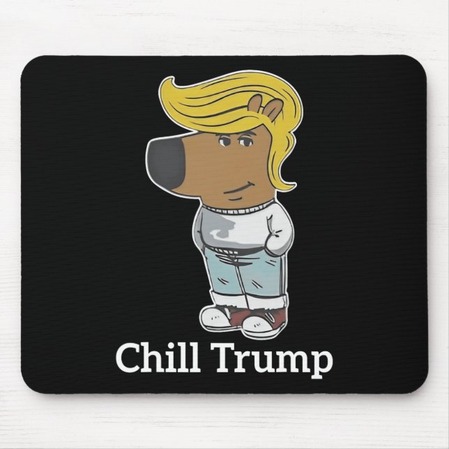 Cool Chill Guy Meme Tees - Trump Chill Guy Meme  Mouse Pad (Front)