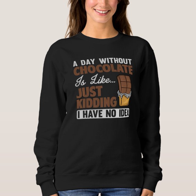 Cool Chocolate For Men Women Dark Chocolate  Candy Sweatshirt (Front)