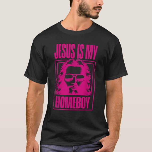 Cool Christian Faith Apparel Jesus Is My Homeboy U T-Shirt (Front)