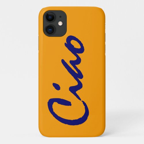 cool Ciao hello Italian funny trendy iPhone iPhone 11 Case