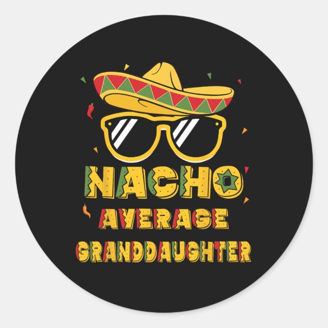 Cool Cinco De Mayo Nacho Average Granddaughter Som Classic Round Sticker (Front)