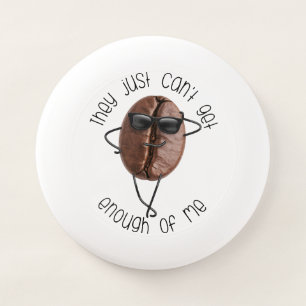 Cool Coffee Bean "Can't Get Enough Of Me" Fun Art Wham-O Frisbee