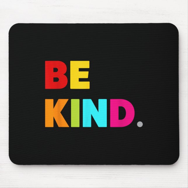 Cool Colorful Be Kind Motivational Quotes Graphic  Mouse Pad (Front)