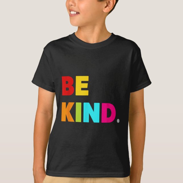 Cool Colorful Be Kind Motivational Quotes Graphic  T-Shirt (Front)