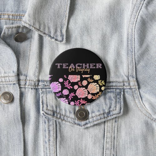 Cool Colorful Teacher Summer Break Button