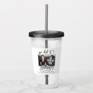 Cool Combined We Did It Graduates with Photo Acrylic Tumbler