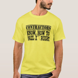 Cool Contractors Know How To Nail It Right Funny T-Shirt