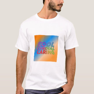 Cool Cordial Caring T-Shirt