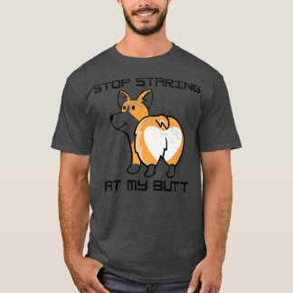 Cool Corgis Puppy Lovers Funny Stop Staring At My  T-Shirt