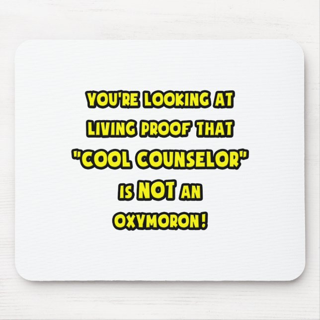 Cool Counselor Is NOT an Oxymoron Mouse Pad (Front)