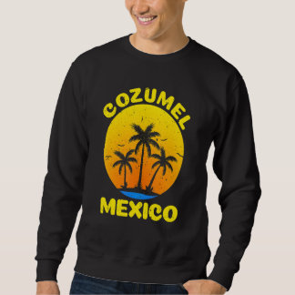 Cool Cozumel For Men Women Cozumel Mexico Beach Sweatshirt