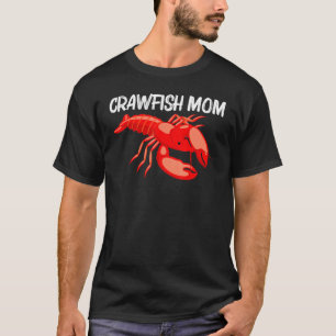 Cool Crawfish Art For Mom Mother Lobster Crawdad B T-Shirt