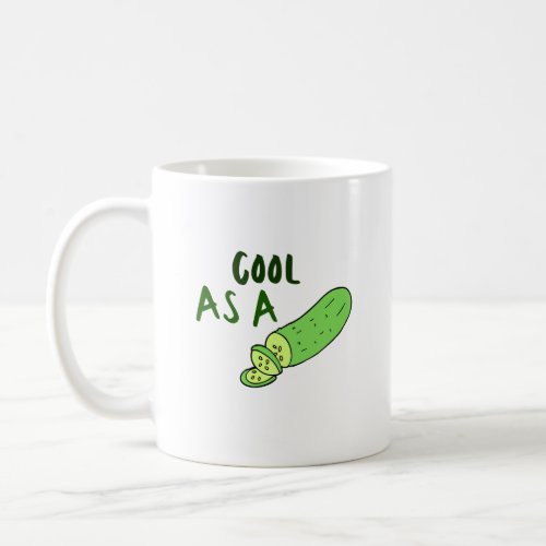 Cool Cucumber Idiom Expression Pun Sarcastic Funny Coffee Mug