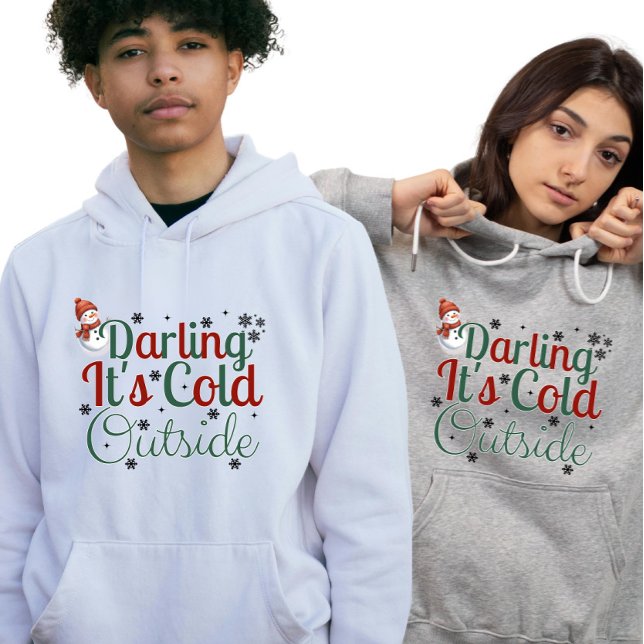 Cool Custom "Darling It's Cold Outside" Hoodie (Creator Uploaded)