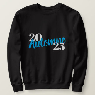 cool customizable french typography: Automne 2025 Sweatshirt