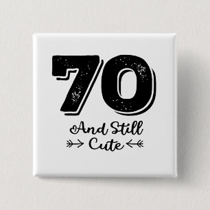 cool cute 70th birthday quote sayings button