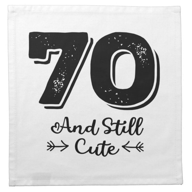 cool cute 70th birthday quote sayings cloth napkin (Front)