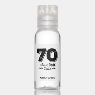 cool cute 70th birthday quote sayings hand sanitizer