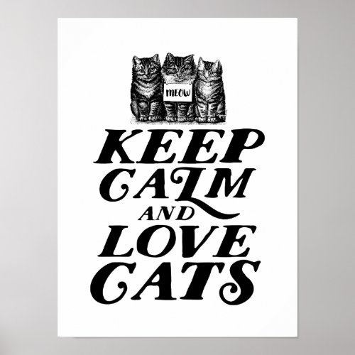 Cool Cute Keep Calm Love Cats Poster for Cat Lover