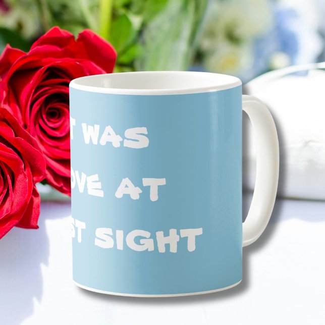 Cool, Cute, Soft Blue "It was love at first sight" Coffee Mug (Cool, Cute, Soft Blue "It was love at first sight" Coffee Mug.)