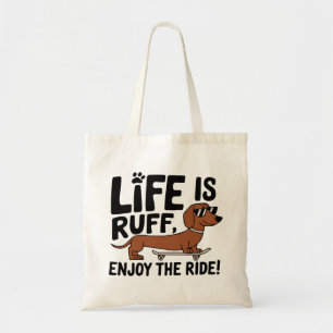 Cool Dachshund Dog Life Quote Tote Bag