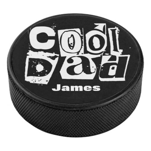 Cool Dad Funny Black and White Typography Hockey Puck