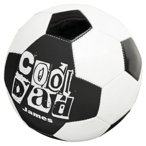 Cool Dad Funny Black and White Typography Soccer Ball