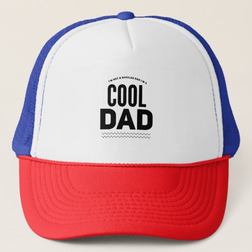 Cool dad regular dad funny fathers day trucker hat