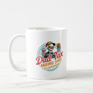 Cool Dad Tax Skeleton Food Humor Coffee Mug