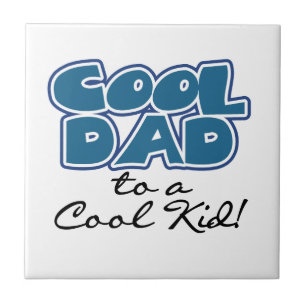 Cool Dad to a Cool Kid Gifts Ceramic Tile