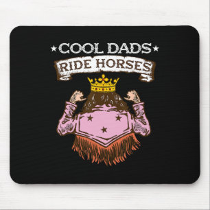 Cool Dads Ride Horses I Equestrian Pony Horse Fan Mouse Pad