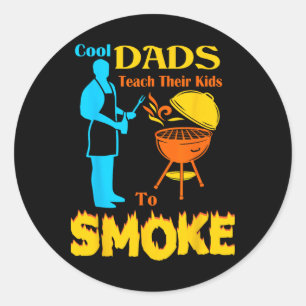 Cool Dads Teach Their Kids To Smoke Byrbecue Bbq Classic Round Sticker