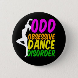 Cool Dance Obsession Button