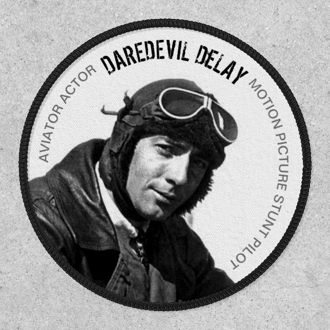 Cool Daring Patch! - Aviator Actor DAREDEVIL DeLAY Patch (Front)