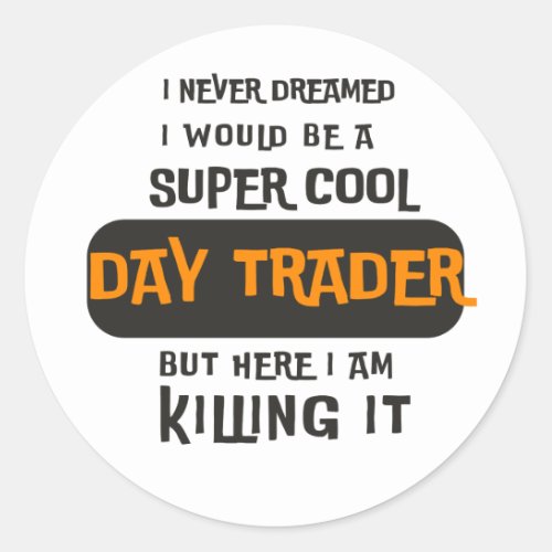 Cool Day Trader Classic Round Sticker
