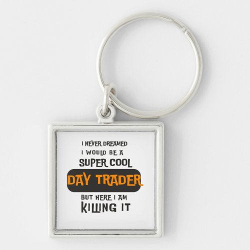 Cool Day Trader Keychain