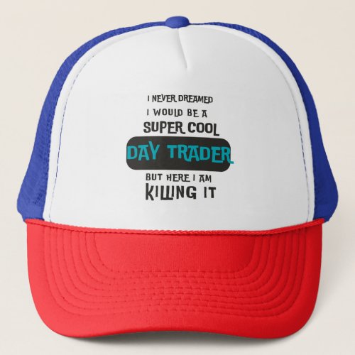 Cool Day Trader Trucker Hat