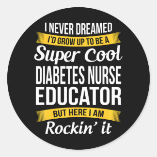Cool Diabetes Nurse Educator Funny Classic Round Sticker