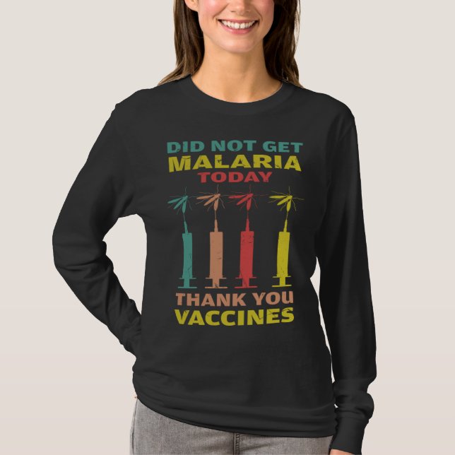 Cool Did Not Get Malaria Thank You Vaccines Malari T-Shirt (Front)