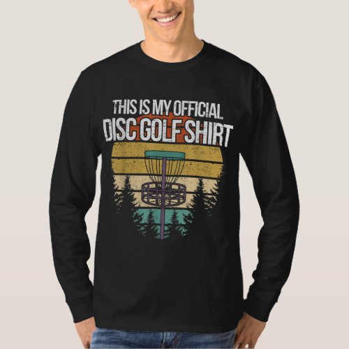 Cool Disc Golf Player Design I My Official Disc Go T_Shirt