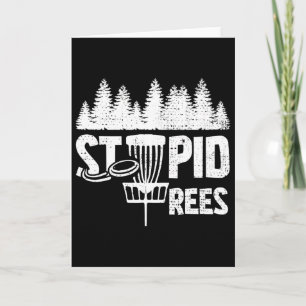 Cool Disc Golf Player Quote I Stupid Tree Card