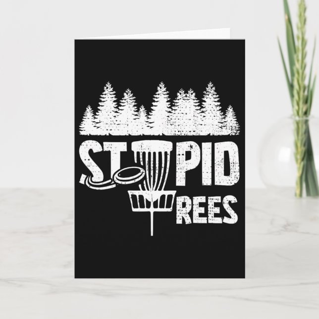 Cool Disc Golf Player Quote I Stupid Tree  Card (Front)