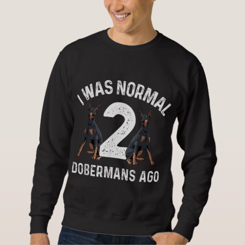 Cool Doberman Art For Men Women Doberman Pinscher  Sweatshirt
