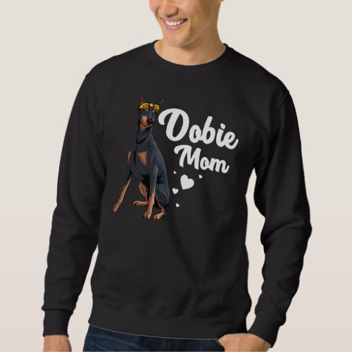 Cool Doberman Mom For Women Girls Mother Doberman  Sweatshirt